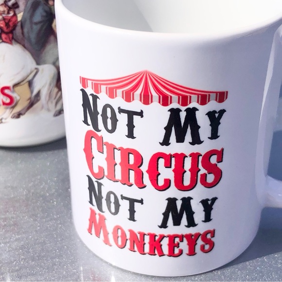 2 “Not My Circus Not My Monkeys” Mugs (lot Of Two) - Picture 4 of 15